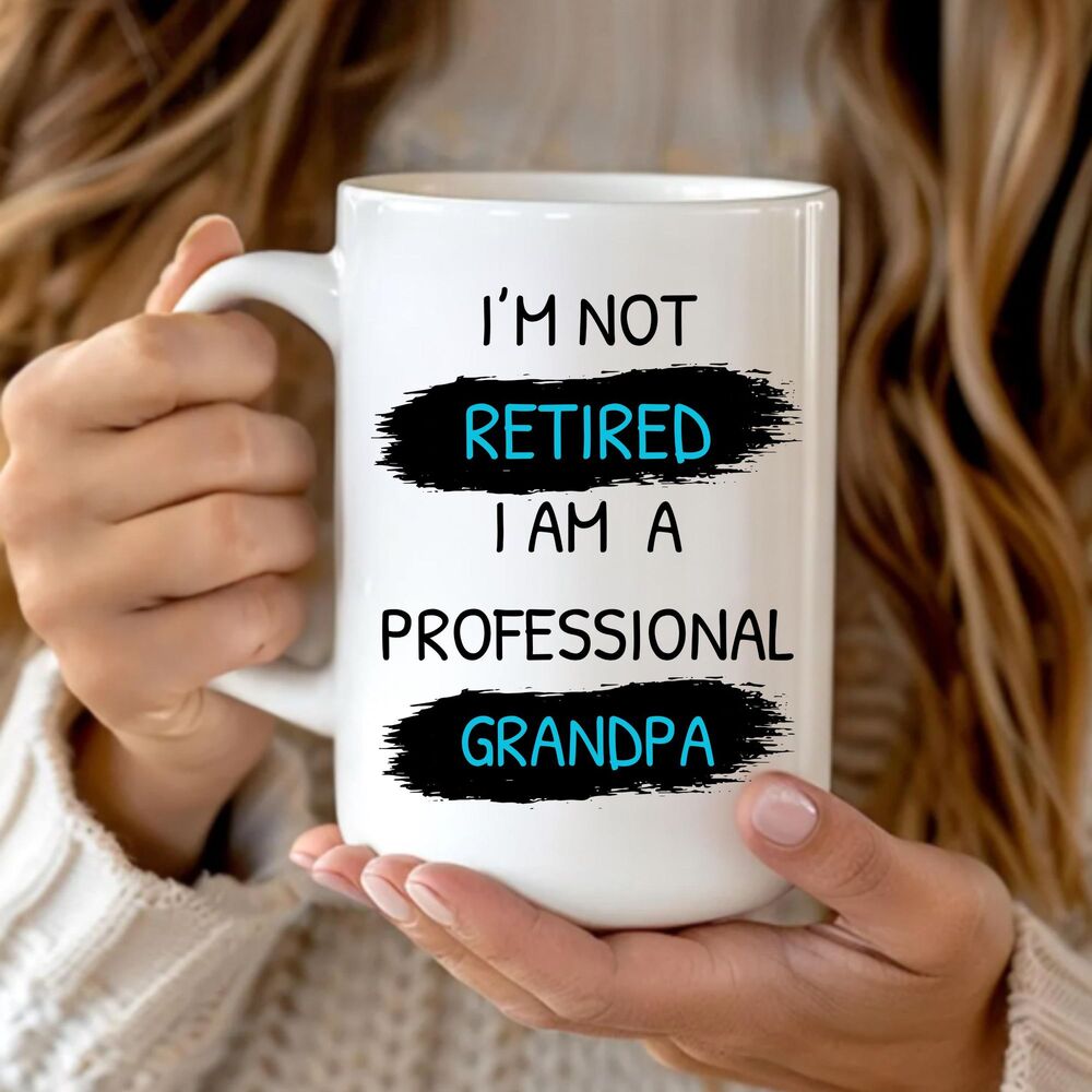 Im Not Retired I Am A Professional Grandpa Mug, Grandpa Coffee Mug,Birthday Gift